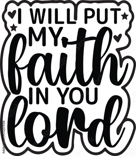 I Will Put My Faith In Your Lord SVG