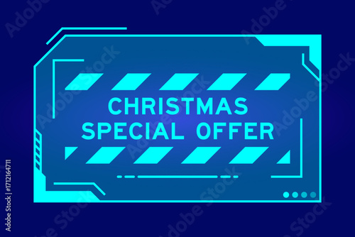 Blue color of futuristic hud banner that have word christmas special offer on user interface screen on black background