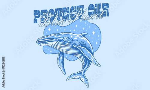 Retro blue whale illustration  in the ocean. Environmental artwork with Protect Our Blue Planet quote for t shirt print, sticker