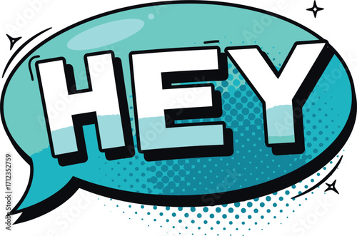 Comic Style Greeting Bubble – “HEY” Text in Turquoise Speech Bubble with Halftone and Sparkles