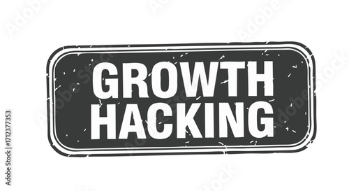 A black and white sign with rounded corners displays the words "GROWTH HACKING" in bold, capital letters.