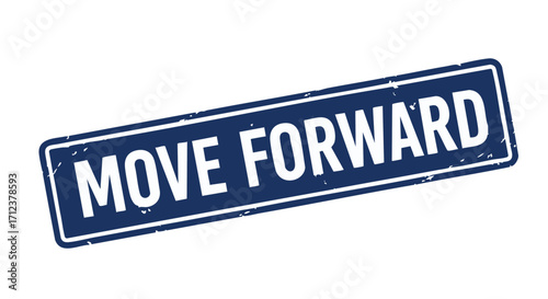 A blue and white sign with the words "MOVE FORWARD" in bold white lettering, angled slightly against a white background.