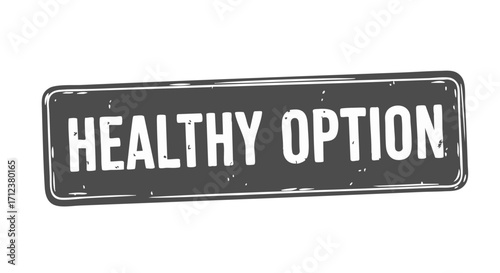 Grunge-style rectangular stamp proclaiming "Healthy Option".