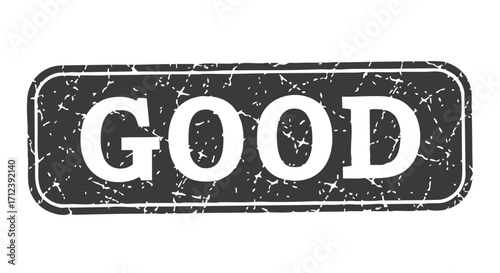The word "GOOD" in white bold font on a textured, dark gray rectangular stamp with rounded corners.