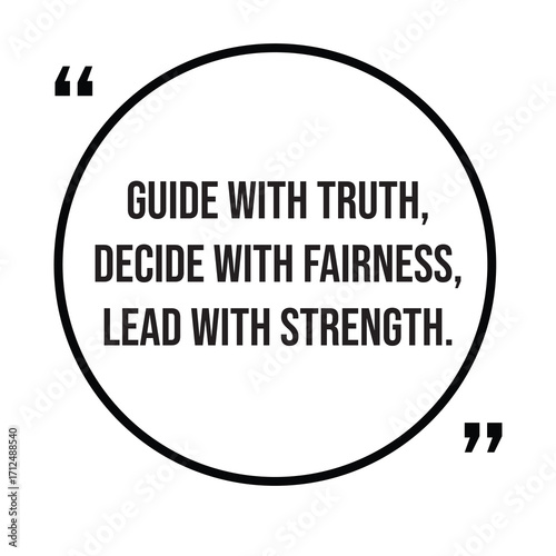 Guide with truth, decide with fairness, lead with strength, inspirational quotes, motivational quotes typography positive quote lettering illustration design