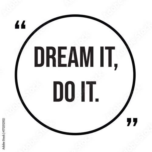 Dream it, do it, inspirational quotes, motivational quotes typography positive quote lettering illustration design