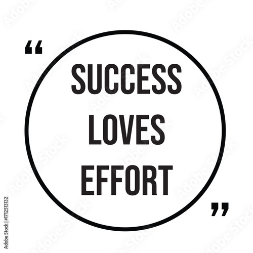 Success loves effort inspirational quotes, motivational quotes typography positive quote lettering illustration design