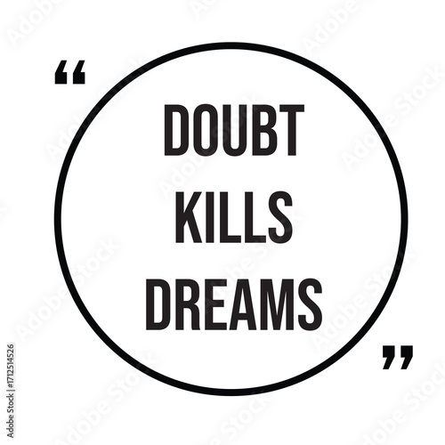 Doubt kills dreams inspirational quotes, motivational quotes typography positive quote lettering illustration design