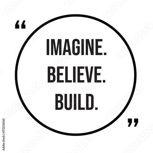 Imagine, believe, build, inspirational quotes, motivational quotes typography positive quote lettering illustration design