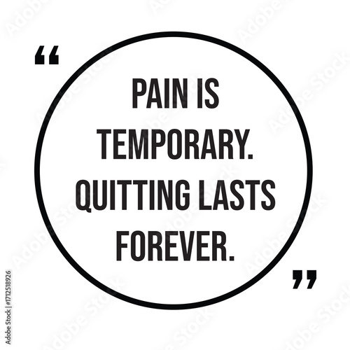 Pain is temporary quitting lasts forever inspirational quotes, motivational quotes typography positive quote lettering illustration design