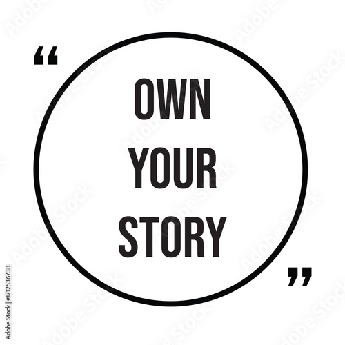 Own your story inspirational quotes, motivational quotes typography positive quote lettering illustration design