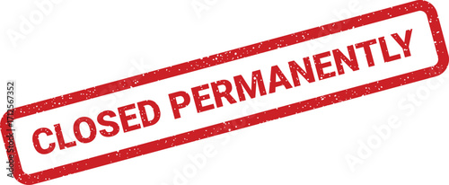 Distressed rectangular stamp effect showing closed permanently sign isolated on white background