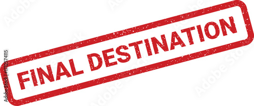 Distressed rubber stamp with final destination text, isolated illustration for print