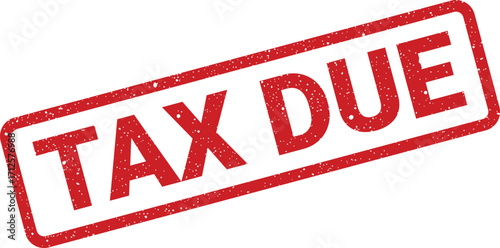 Distressed tax due rubber stamp impression, business finance deadline reminder illustration