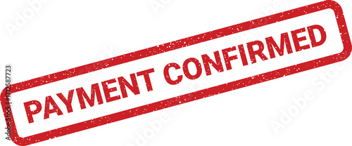 Payment confirmed with grunge effect, rubber stamp for financial business, banking transactions, online commerce