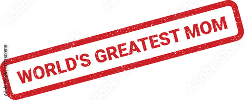 World's Greatest Mom distressed rectangular stamp effect, promotional message with speckled border