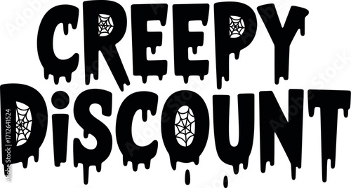 Spooky "Creepy Discount" text with dripping effect and spiderwebs