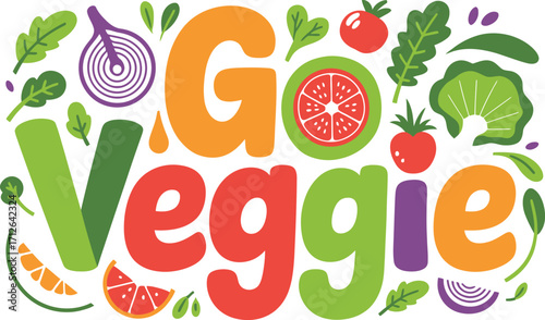 Vibrant "Go Veggie" text surrounded by fresh, colorful vegetables and fruits, promoting healthy eating.