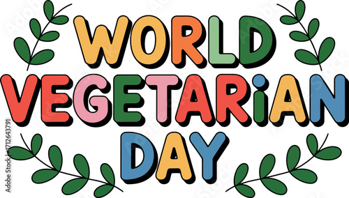 Celebrate World Vegetarian Day with colorful, vibrant lettering and leafy accents.