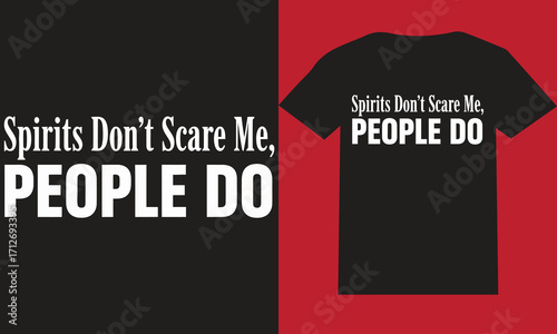 Halloween Funny Typography T-Shirt – Spirits Don’t Scare Me, People Do