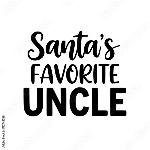 A festive sign declares the joyful title Santa's Favorite Uncle, perfectly embodying the spirit of holiday cheer. Embodying holiday magic, the playful text exudes warmth and familial affection.