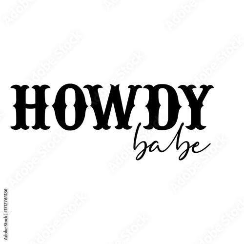 Howdy babe svg cut file. Isolated vector illustration.