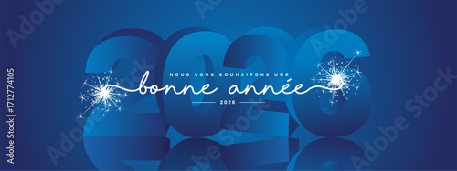 2026 Happy New Year, French language, modern design, white new updated handwritten lettering with blue 3d 2026 year mirrored shadow in background and sparkler firework