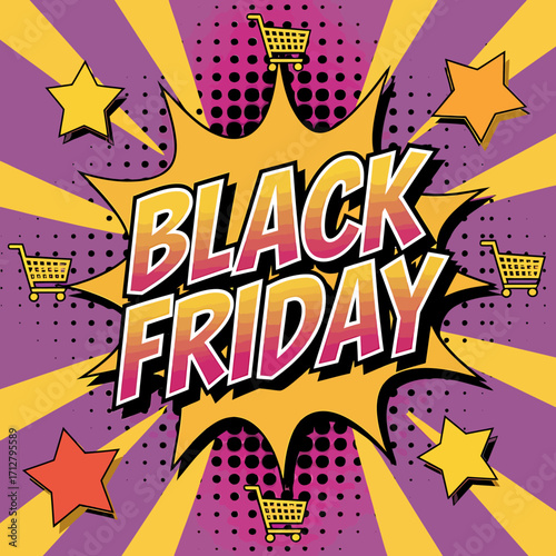Vector art of dynamic black friday text in a pop art style with starburst background, shopping carts, and stars