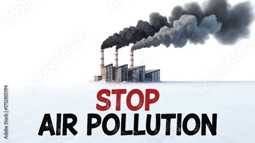 Industrial smokestacks emitting dark smoke against a white background with the words stop air pollution
