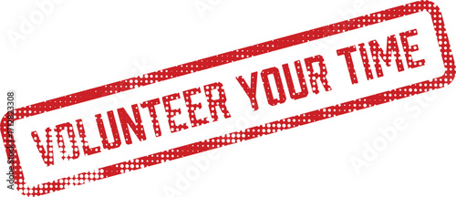 A red Volunteer Your Time stamp features a halftone pattern and angled design