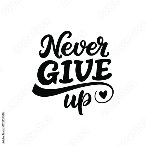 Never Give Up Inspirational Quote Typography
