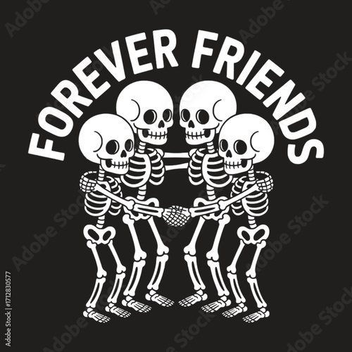Four Skeletons Hugging With Forever Friends Text On Black Background friendship