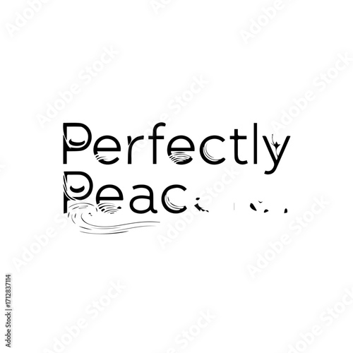 Minimalist black text Perfectly Peace with distressed smudged and wavy handdrawn graphic elements.