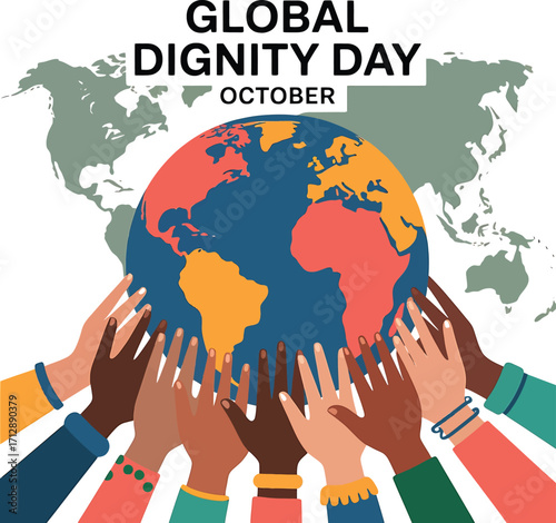 Global Dignity Day October with diverse hands holding the Earth vector illustration