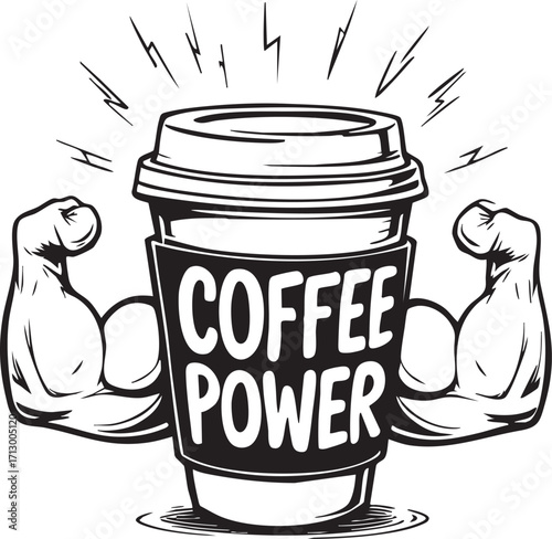 “COFFEE POWER” black and white vector with flexing arms, lightning bolts, and bold cup illustration perfect for energetic designs