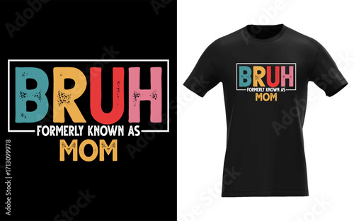 Humorous bruh formerly known as mom design celebrating mother s day with vibrant colors and playful typography perfect for gifts and decorations