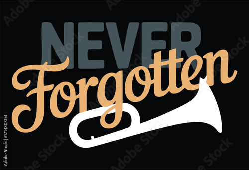 Never Forgotten Typography Design with Horn for Remembrance and Memorial Occasions