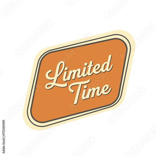 Limited Time retro vintage badge sticker design for special offer promotion advertising marketing campaign. Classic distressed emblem with old-fashioned typography, perfect for sales and discounts.