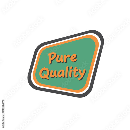 Pure Quality text on a green rounded rectangular label with orange border and dark grey outline, signifying excellence and high standards