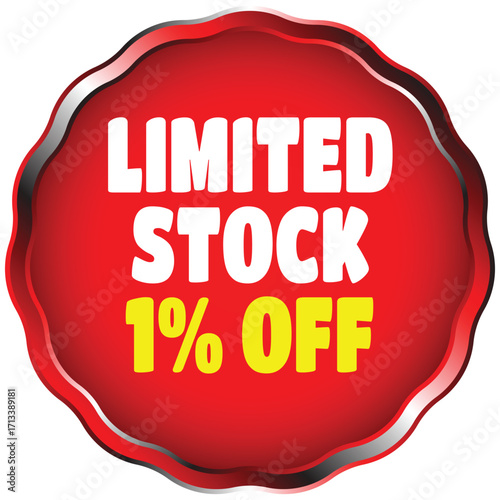 Red circular badge with white text limited stock and yellow text one percent off sale discount