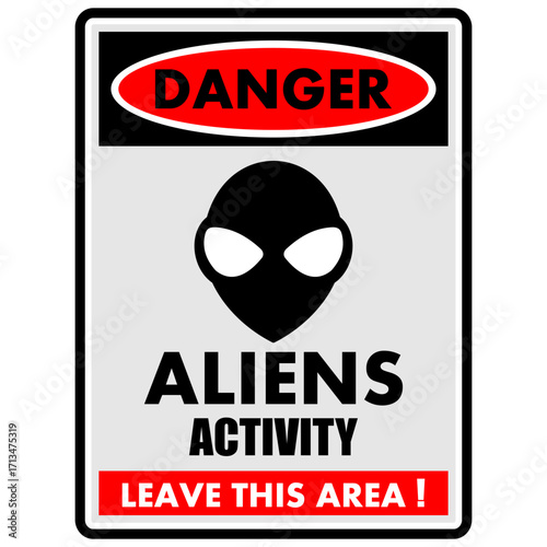 Danger, Aliens activity, leave this area. Sign vector