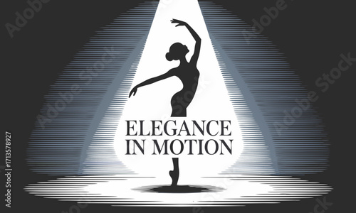 Silhouette of a graceful ballerina in a spotlight with text Elegance in Motion.