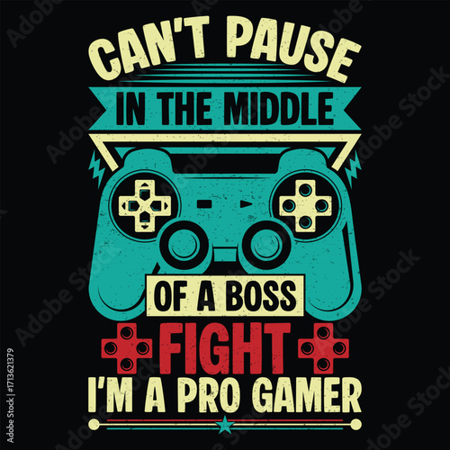 Can’t Pause, In The Middle of a Boss Fight t shirt design 