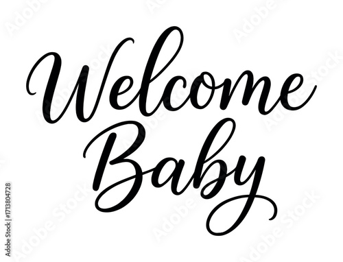 Elegant calligraphy text saying welcome baby in black script