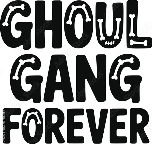 Ghoul gang forever text with bones vector