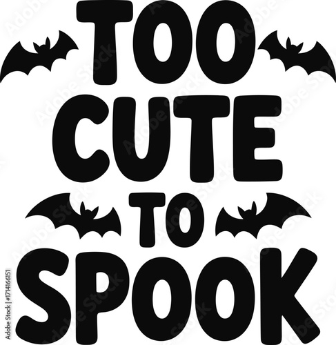 Too Cute To Spook Halloween Bats Text spooky