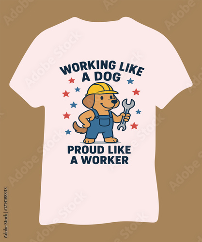 Cartoon dog working like a dog proud like a worker t shirt design