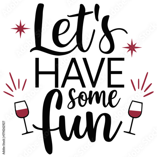 Let's have some fun text with two wine glasses and starbursts in black and red on a white background