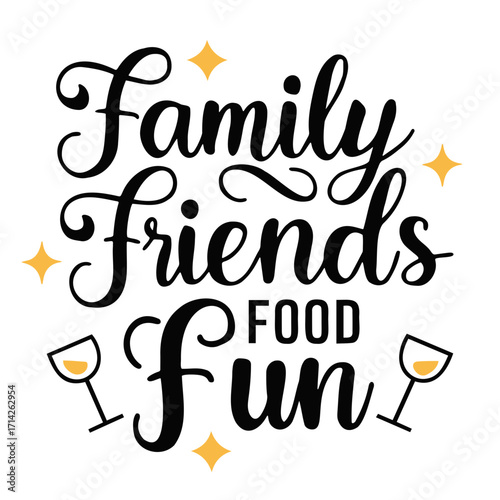 Illustration featuring the words family friends food and fun with wine glasses and star accents design