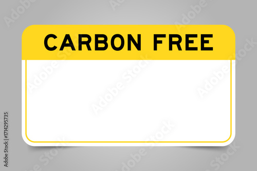 Label banner that have yellow headline with word carbon free and white copy space, on gray background